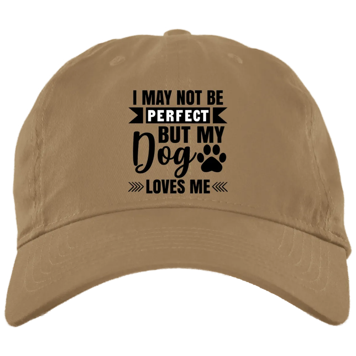 I May Not Be Perfect But My Dogs Love Me Embroidered Brushed Twill Unstructured Dad Cap