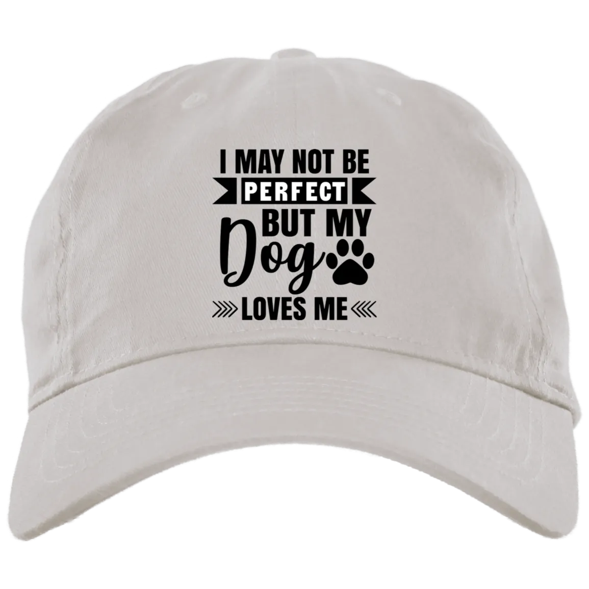 I May Not Be Perfect But My Dogs Love Me Embroidered Brushed Twill Unstructured Dad Cap
