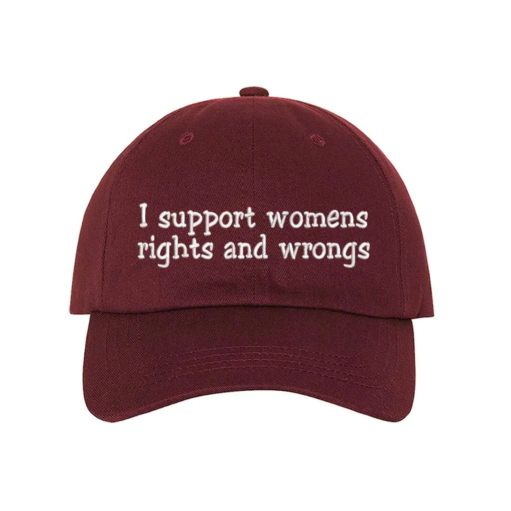 I Support Womens Rights And Wrongs Baseball Hat - Womens Rights Hat