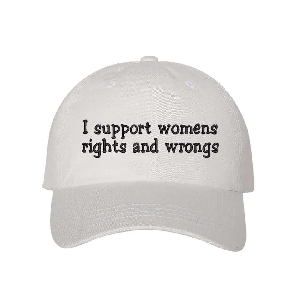 I Support Womens Rights And Wrongs Baseball Hat - Womens Rights Hat