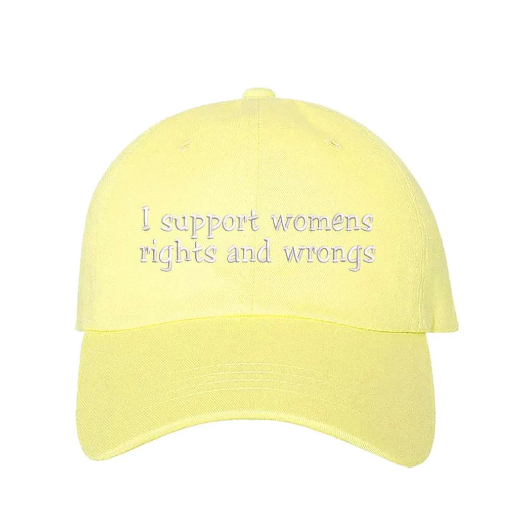 I Support Womens Rights And Wrongs Baseball Hat - Womens Rights Hat