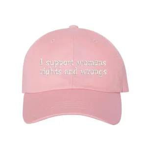 I Support Womens Rights And Wrongs Baseball Hat - Womens Rights Hat