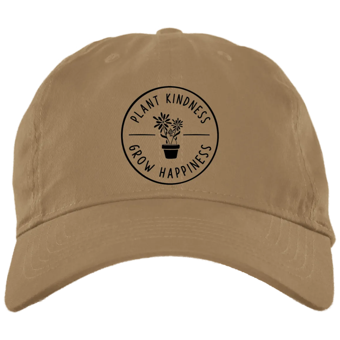 Plant Kindness Grow Happiness  Embroidered Brushed Twill Unstructured Dad Cap