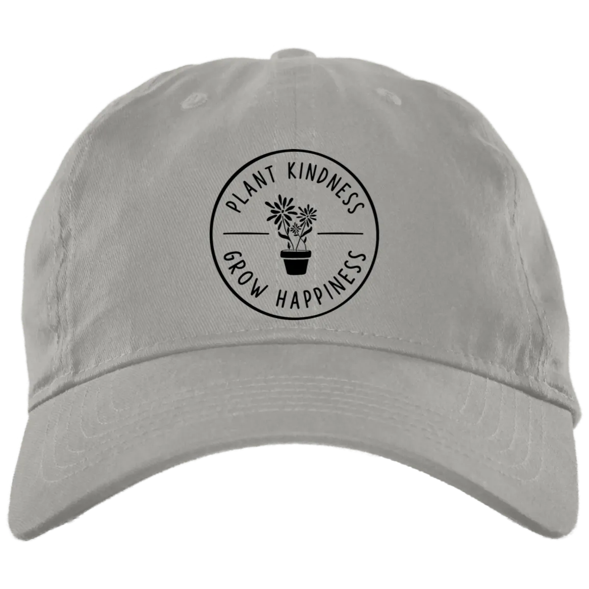 Plant Kindness Grow Happiness  Embroidered Brushed Twill Unstructured Dad Cap